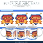 FATHER’S DAY SUPER DAD MUG WRAP 10 DESIGNS | CANVA TEMPLATE