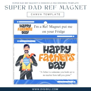 FATHER’S DAY SUPER DAD REF MAGNET 6 DESIGNS (3.5×2.5INCHES) | CANVA TEMPLATE